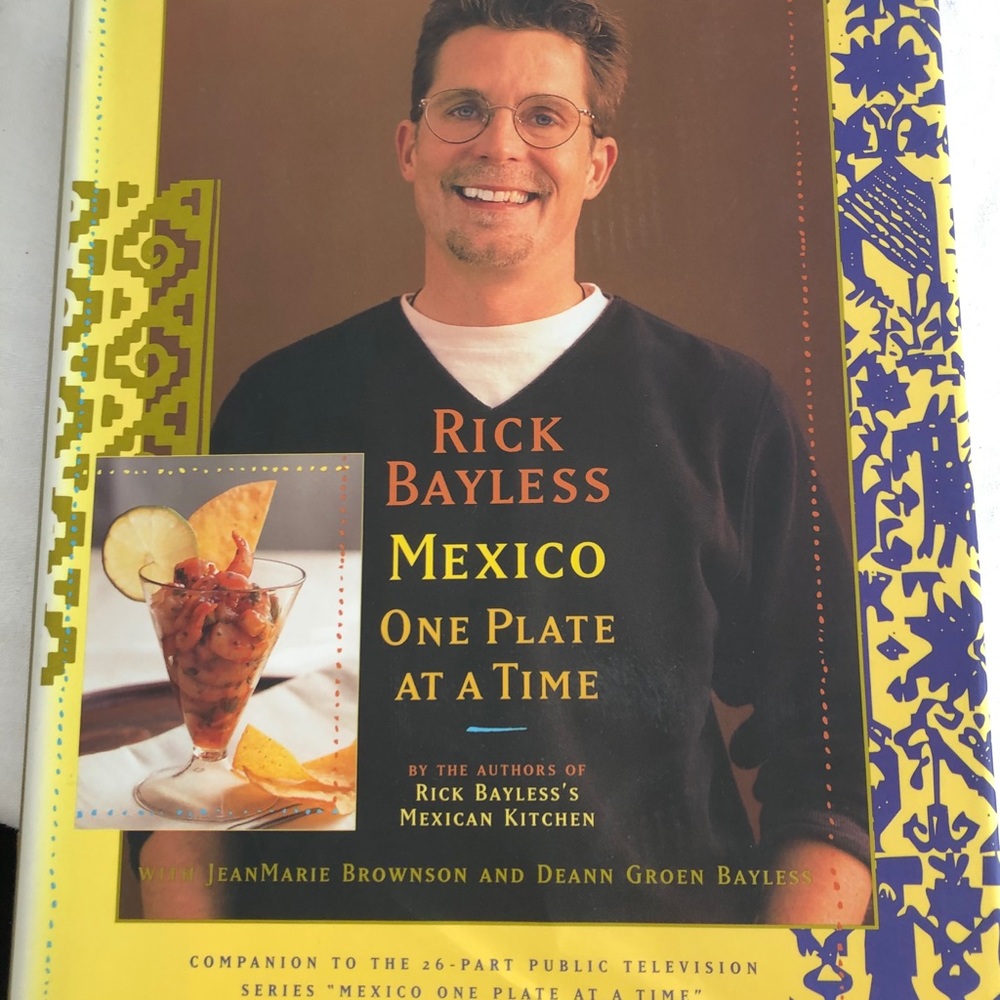 Rick Bayless  Mexico One Plate at a Time